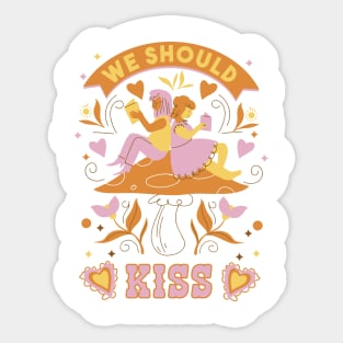 we should KISS Sticker